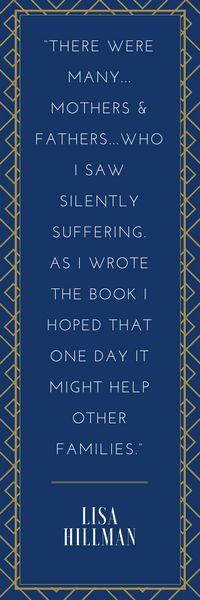 “As I was writing it occurred to me that there were many...mothers and father...who I saw silently suffering." “As I was writing it occurred to me that there were many...mothers and father...who I saw silently suffering."